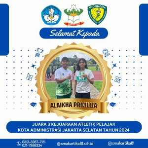 ALAIKHA PRICILLIA - JUARA 3 KEJUARAAN ATLETIK PELAJAR TINGKAT KOTA JAKARTA SELATAN 2024